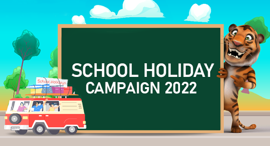School Holiday 2022 Campaign